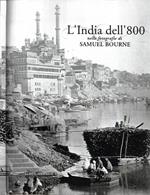 L' India dell'800 nelle fotografie di Samuel Bourne 1863 - 1870