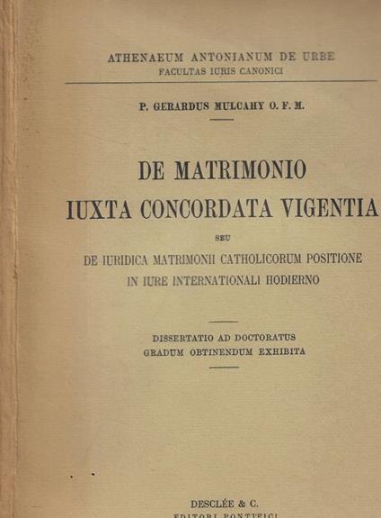De Matrimonio Iuxta concordata Vigentia seu De Iuridica Matrimonii Catholicorum Positone in Iure Internationali Hodierno - copertina