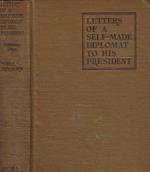 Letter of a self-made diplomat to his president vol.I