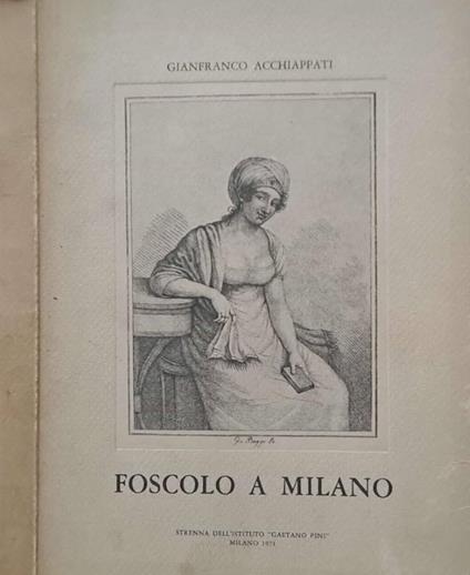 Foscolo a Milano - Gianfranco Acchiappati - copertina