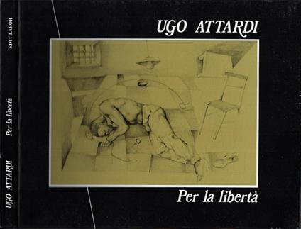 Per la libertà - Ugo Attardi - copertina
