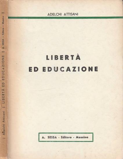 Libertà ed educazione - Adelchi Attisani - copertina