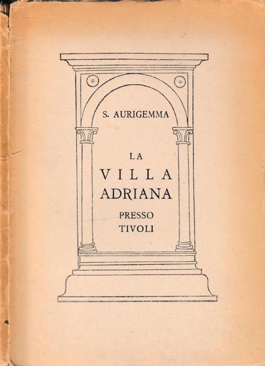La Villa Adriana - Salvatore Aurigemma - copertina