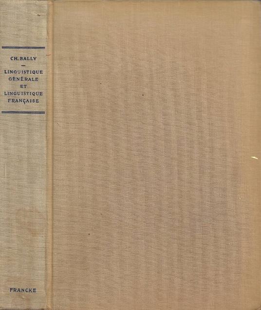 Linguistique Générale et Linguistique Francaise - Charles Bally - copertina