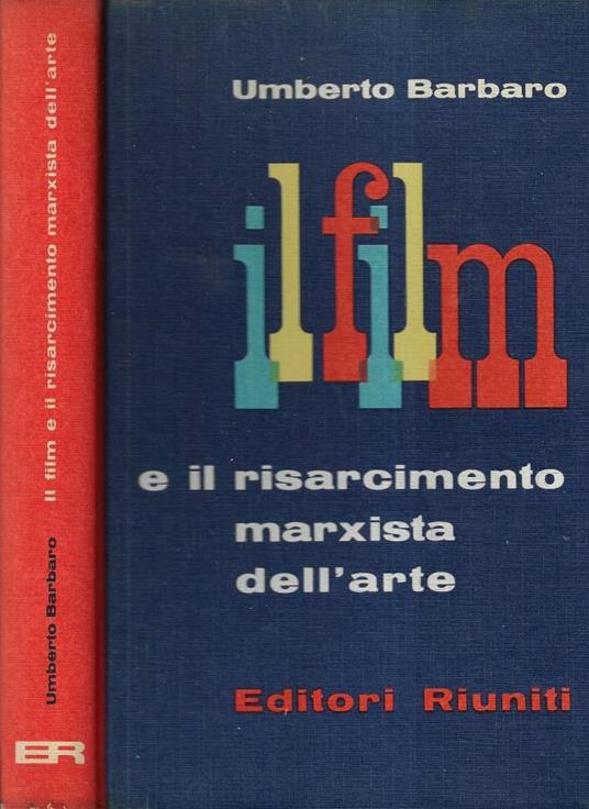 Il film e il risrcimento marxista dell' arte - Umberto Barbaro - copertina