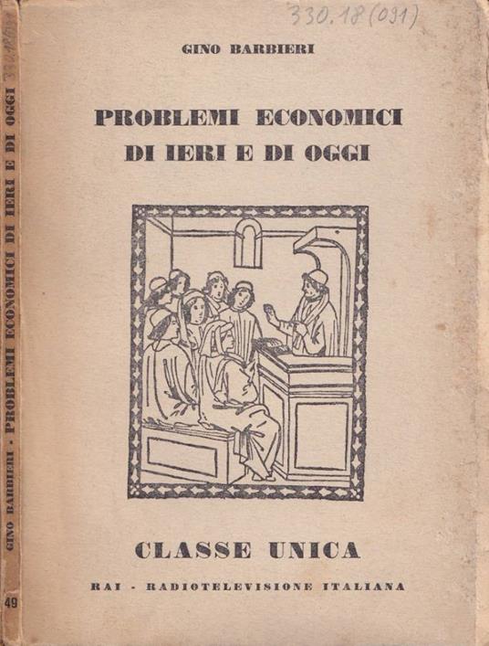 Problemi economici di ieri e di oggi - Gino Barbieri - copertina