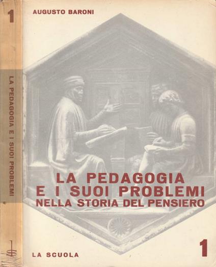 La pedagogia e i suoi problemi vol 1 - Augusto Baroni - copertina
