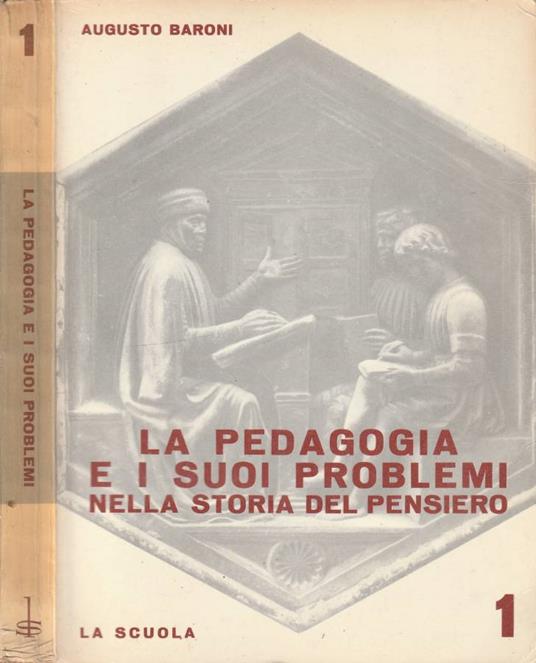 La pedagogia e i suoi problemi vol 1 - Augusto Baroni - copertina