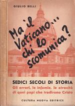 Ma il Vaticano… chi lo scomunica?