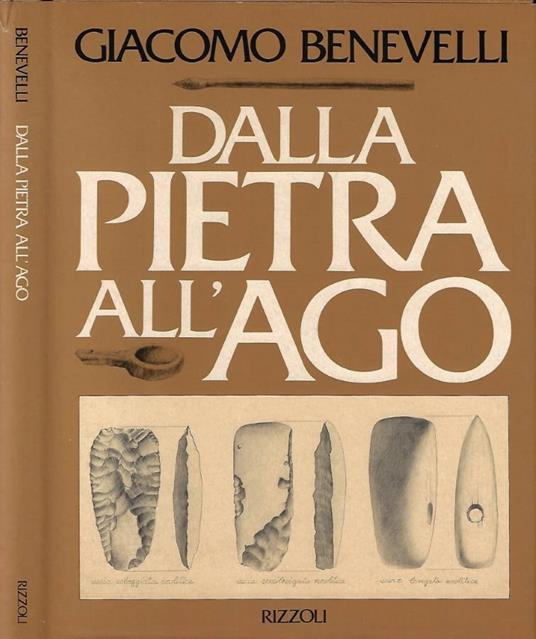 Dalla pietra all'ago - Giacomo Benevelli - copertina