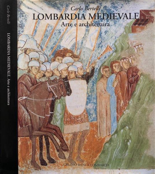 Lombardia medievale - Carlo Bertelli - copertina