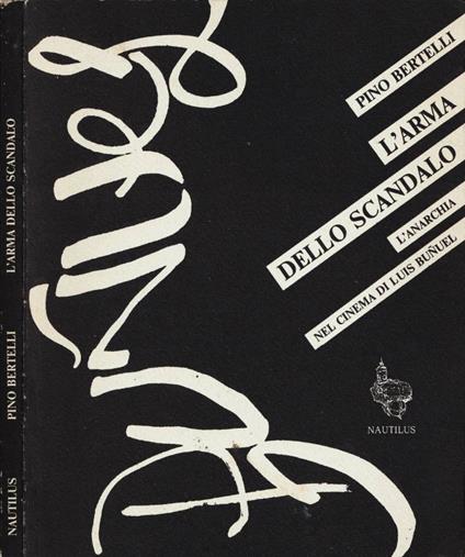 Bunuel. L'arma dello scandalo - Pino Bertelli - copertina