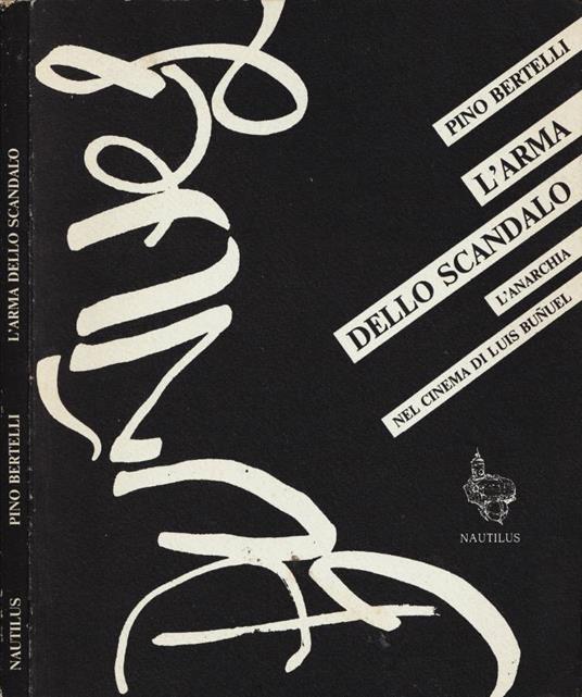 Bunuel. L'arma dello scandalo - Pino Bertelli - copertina
