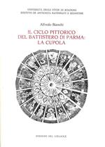 Il ciclo pittorico del Battistero di Parma: La cupola. Abramo, Giovanni Battista, I profeti, La Gerusalemme celeste