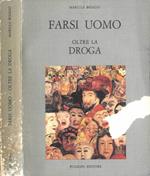 Farsi uomo - Oltre la droga