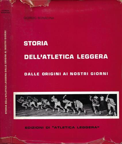 Storia dell'Atletica Leggera: dalle origini ai nostri giorni - Giorgio Bonacina - copertina