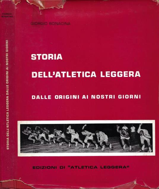 Storia dell'Atletica Leggera: dalle origini ai nostri giorni - Giorgio Bonacina - copertina