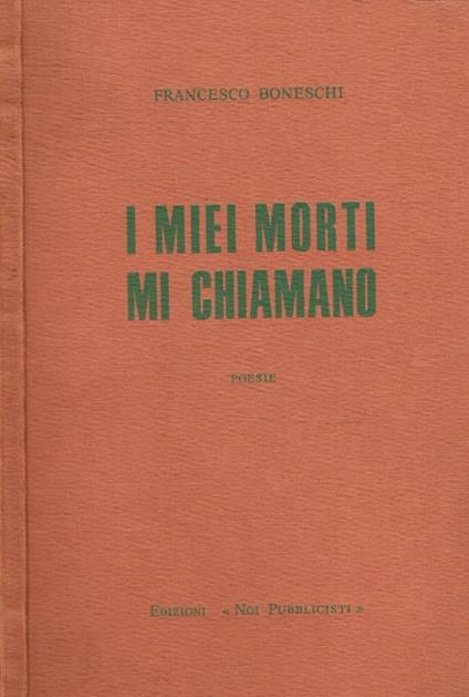 I miei morti mi chiamano (Autografo) - Francesco Boneschi - copertina