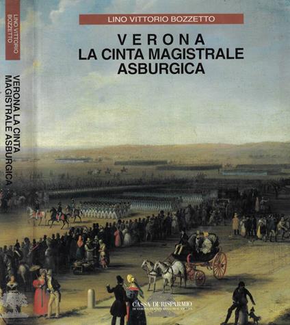 Verona La cinta magistrale asburgica - Lino Vittorio Bozzetto - copertina