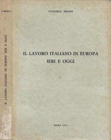 Il lavoro italiano in Europa ieri e oggi - Vittorio Briani - copertina
