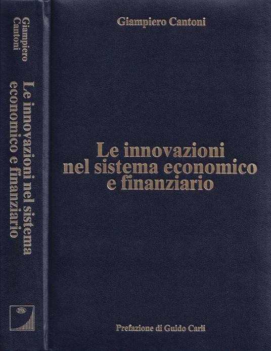 Le innovazioni nel sistema economico e finanziario - Giampiero Cantoni - copertina