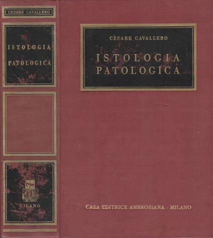 Istologia patologica - Cesare Cavallero - copertina
