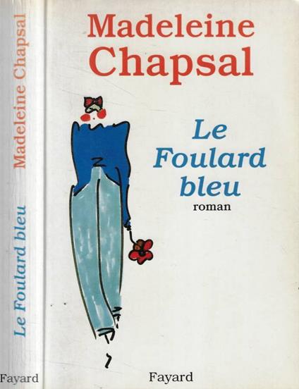 Le foulard bleu - Madeleine Chapsal - copertina