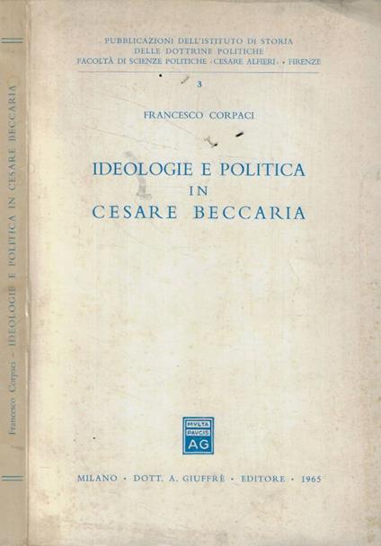 Ideologie e politica in Cesare Beccaria - Francesco Corpaci - copertina