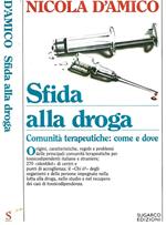 Sfida alla droga. Comunità terapeutiche: come e dove