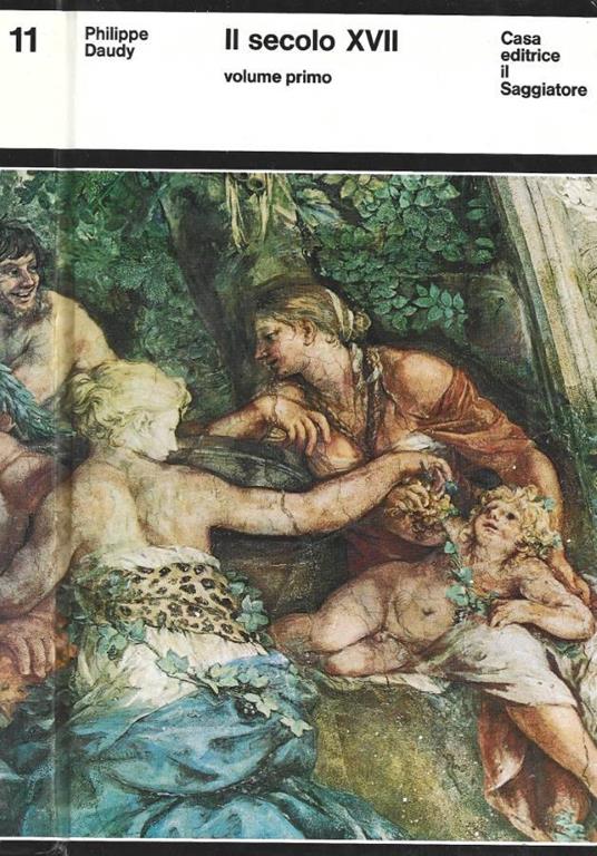 Il secolo XVII. Volume primo - Philippe Daudy - copertina