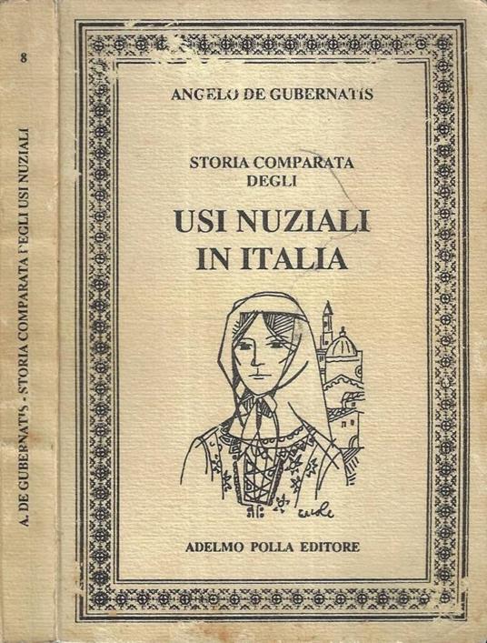 Storia comparata degli usi nuziali in Italia - Angelo De Gubernatis - copertina