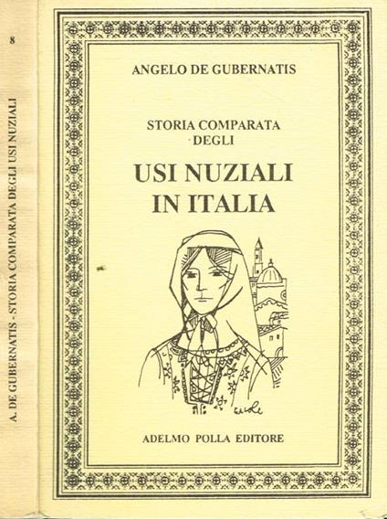 Storia comparata degli usi nuziali in Italia - Angelo De Gubernatis - copertina