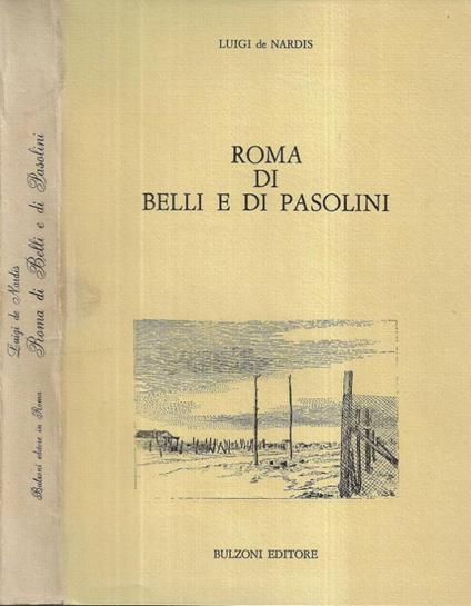 Roma di Belli e di Pasolini - Luigi De Nardis - copertina