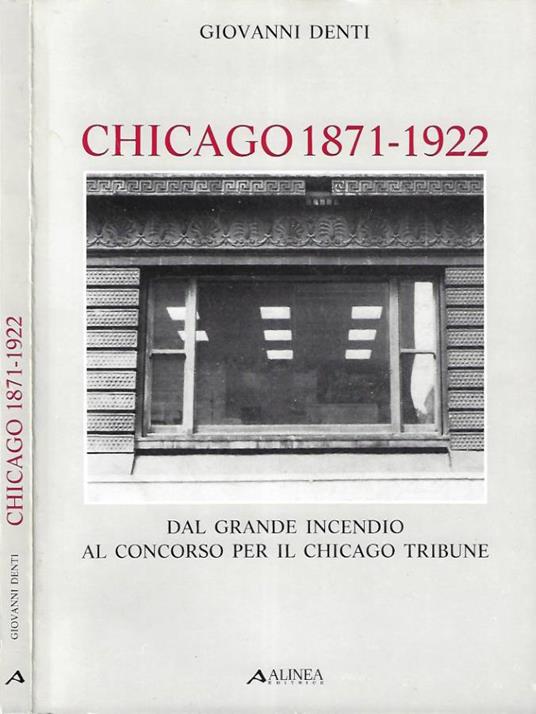 Chicago 1871 - 1922 - Giovanni Denti - copertina