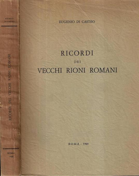 Ricordi dei vecchi rioni romani - Eugenio Di Castro - copertina