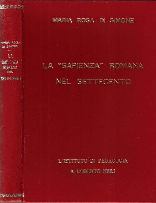 La Sapienza romana nel Settecento - Maria Rosa Di Simone - copertina