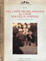 Dal caffè Michelangiolo al caffè Nouvelle Athènes