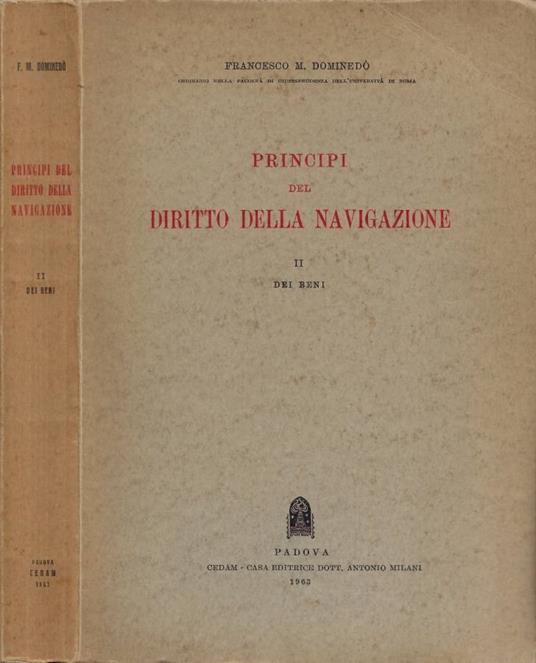 Principi del Diritto della Navigazione. Vol. II: Dei Beni - Francesco M. Dominedò - copertina