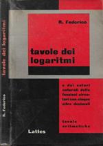 Tavole dei Logaritmi e dei valori naturali delle funzioni circolari (con cinque cifre decimali e con l'approsimazione a meno di 0,000002)
