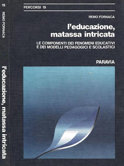 L' educazione, matassa intricata - Remo Fornaca - copertina