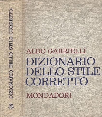 Dizionario dello stile corretto - Aldo Gabrielli - copertina