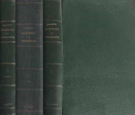 La scienza del commercio, vol. I e vol. II, parte I-II - Nicola Garrone - copertina