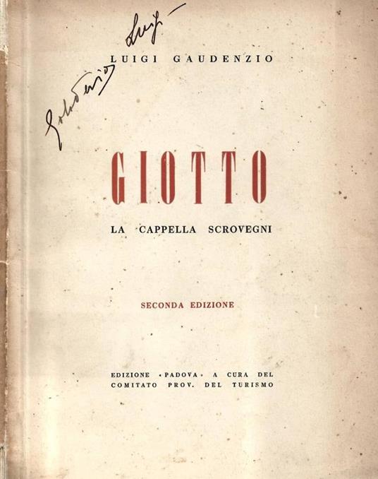 Giotto. La Cappella degli Scrovegni (Autografo) - Luigi Gaudenzio - copertina