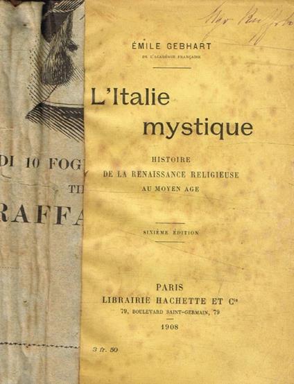 L' Italie mystique. Histoire de la Renaissance religieuse au moyen agr - Emile Gebhart - copertina