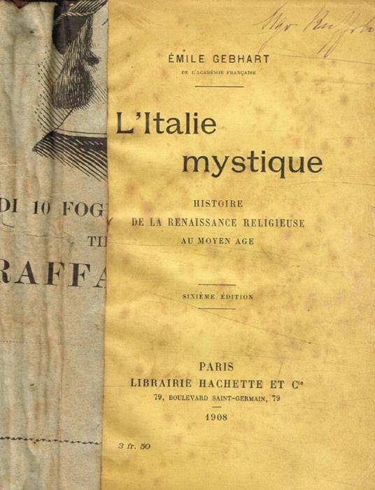 L' Italie mystique. Histoire de la Renaissance religieuse au moyen agr - Emile Gebhart - copertina