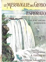 Le Meraviglia del Globo esplorato e le zone ancora sconosciute