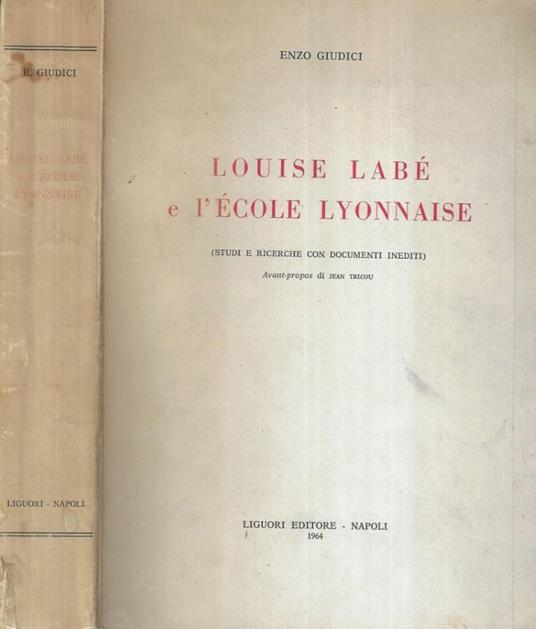 Louise Labé e l' école lyonnaise ( Autografo ) - Enzo Giudici - copertina