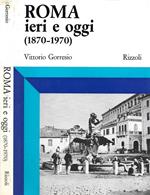 Roma ieri e oggi (1870-1970) (Autografo)