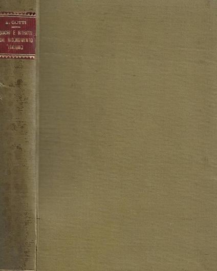 Quadri e ritratti dal Risorgimento italiano - Aurelio Gotti - copertina