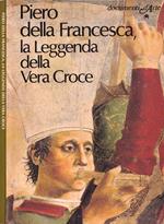 Piero della Francesca, la Leggenda della Vera Croce
